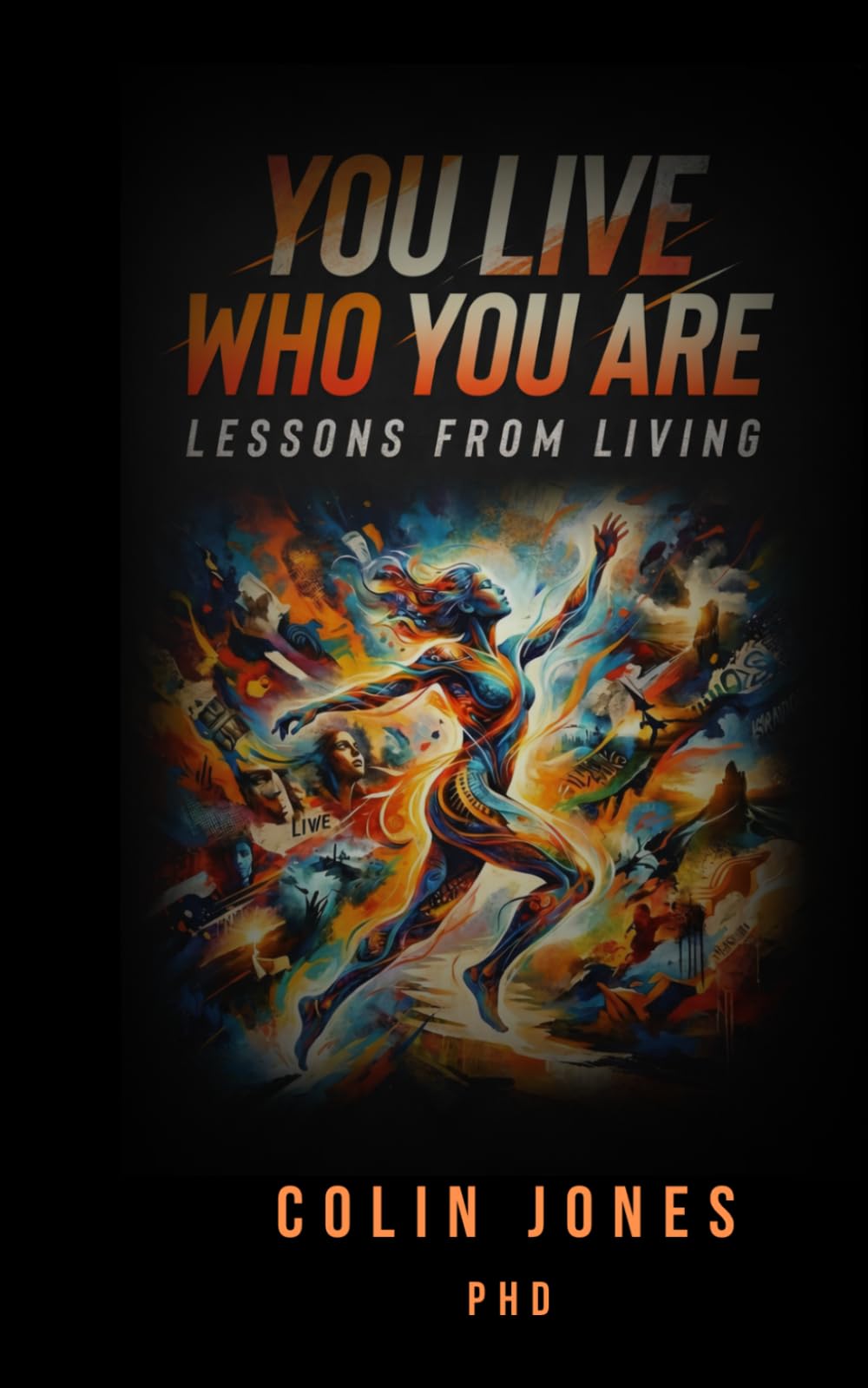 We Live Who We Are: Lessons From Living