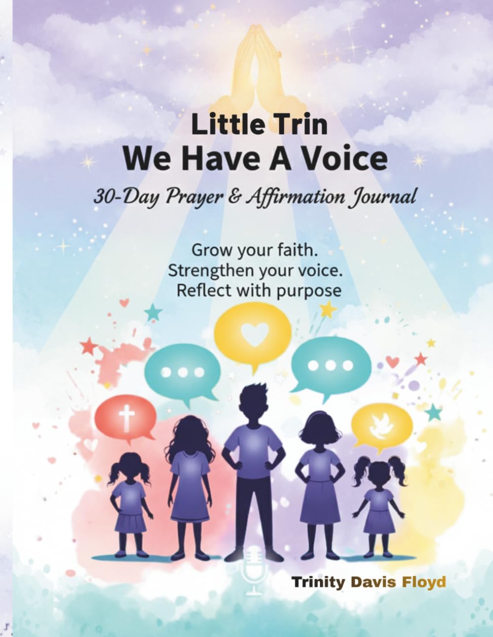Little Trin We Have A Voice: 30-Day Prayer & Affirmation Journal