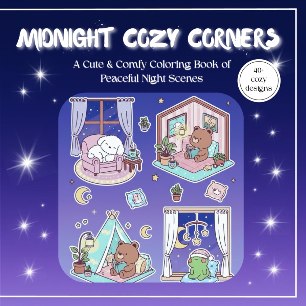 MIDNIGHT COZY CORNERS: A Cute & Comfy Colouring Book of Peaceful Night Scenes