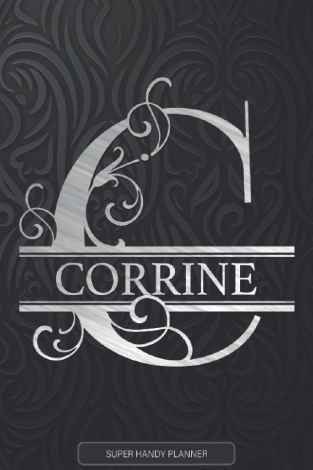 Corrine: Monogram Silver Letter C The Corrine Name - Corrine Name Custom Gift Planner Calendar Notebook Journal