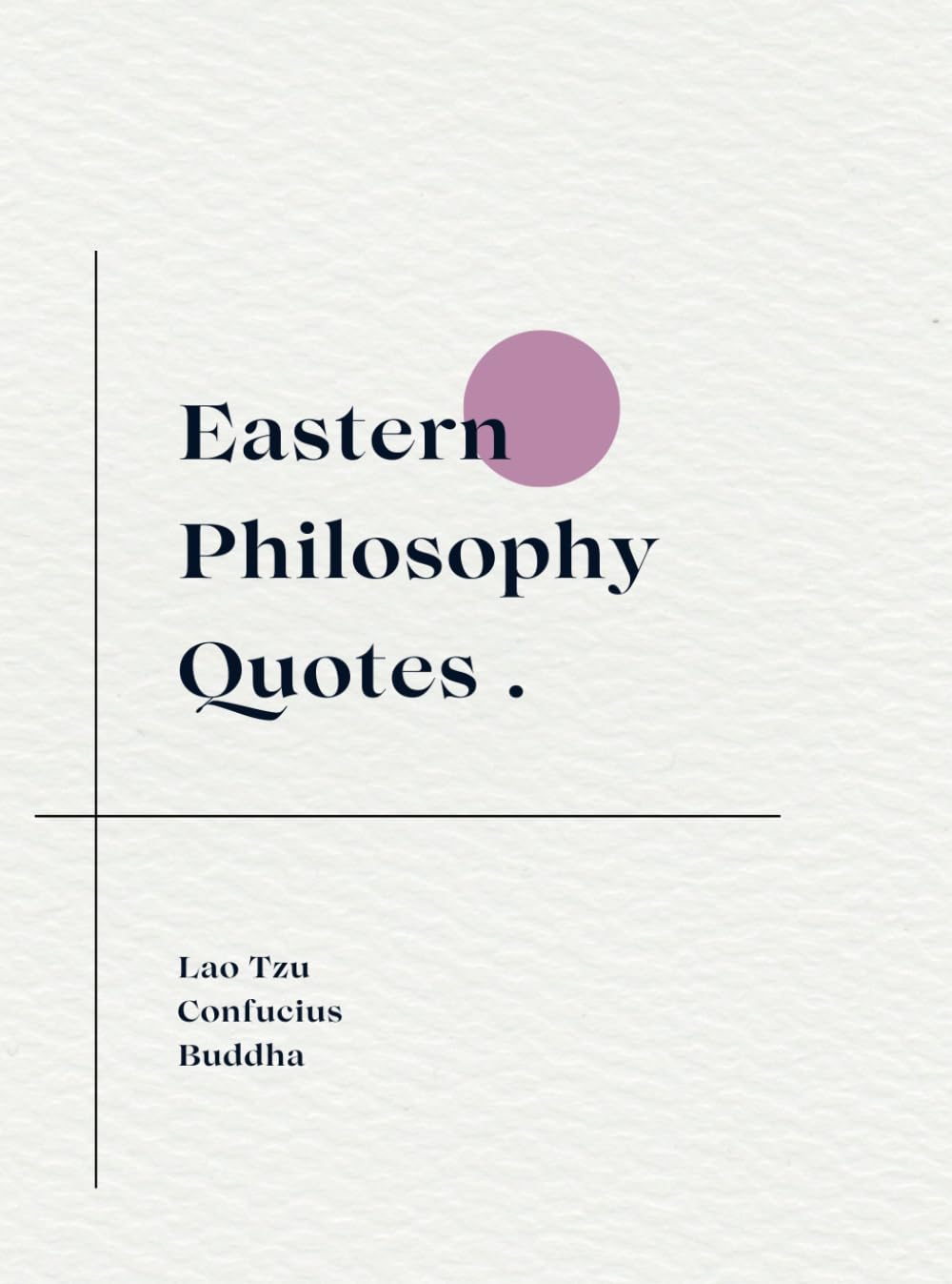Little Book of Eastern Philosophy Quotes: Lao Tzu, Confucius, Buddha
