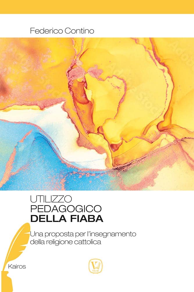 Utilizzo Pedagogico Della Fiaba. Una Proposta Per L'insegnamento Della Religione Cattolica - 4