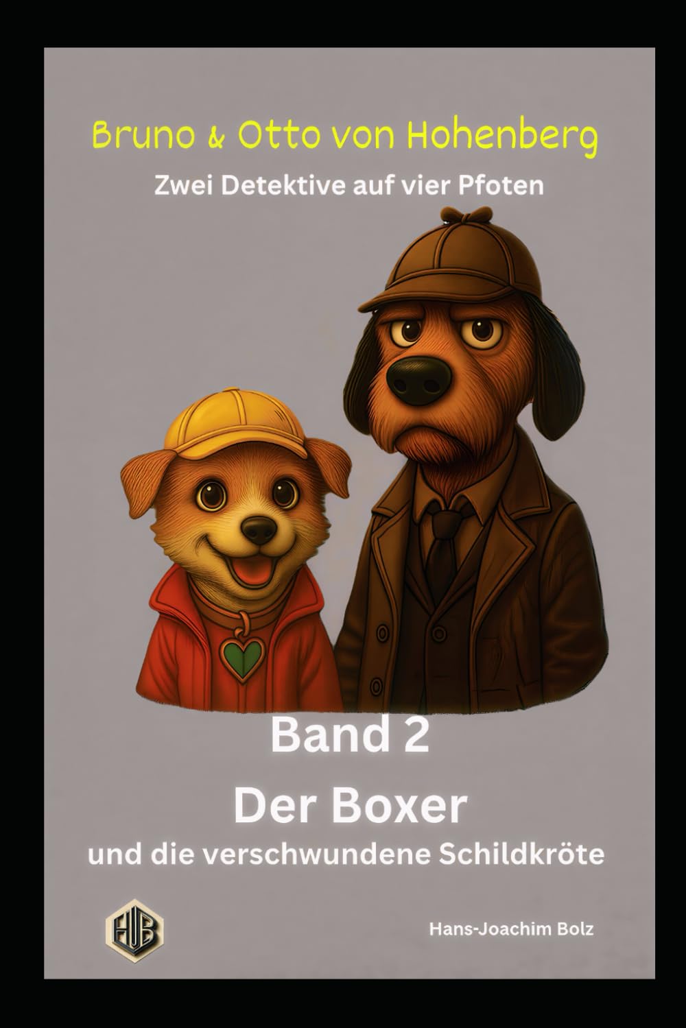 Der Boxer und die verschwundene Schildkröte: Zwei Detektive mit vier Pfoten (Bruno & Otto von Hohenberg - Zwei Detektive auf vier Pfoten)