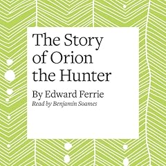 The Story of Orion the Hunter Audiolibro Por Edward Ferrie arte de portada