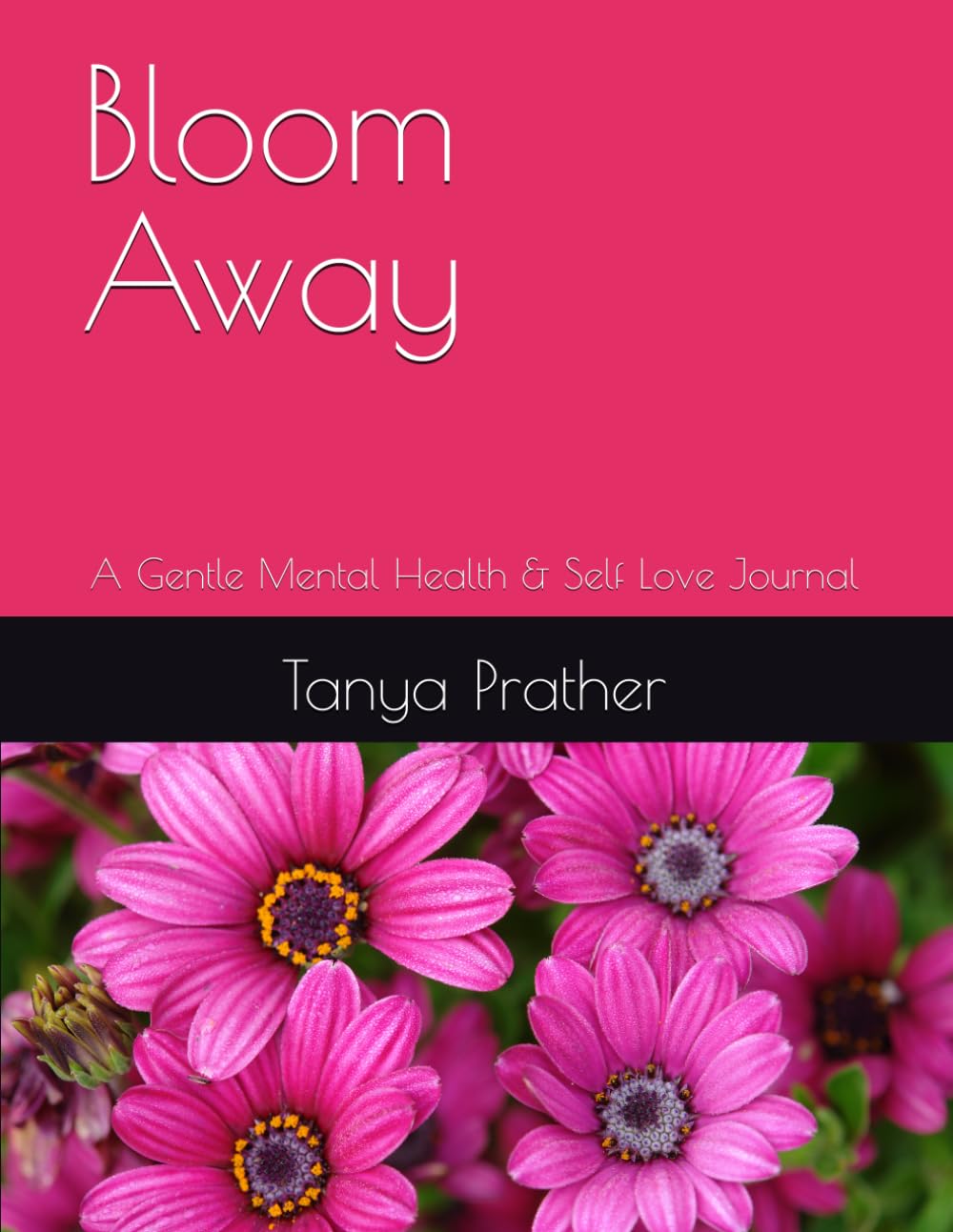 Bloom Away: A Gentle Mental Health & Self Love Journal