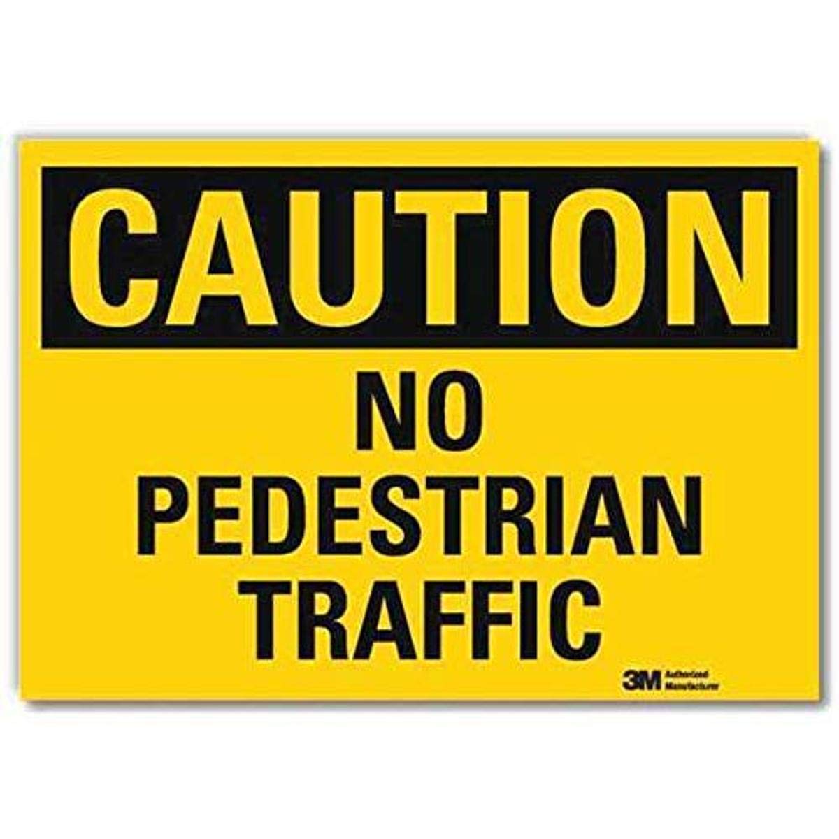 SmartSign “Caution - No Pedestrian Traffic” Label | 10" x 14" 3M Engineer Grade Reflective