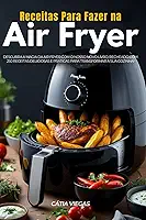 Receitas Para Fazer Na Air Fryer (Portuguese Edition)