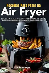 Receitas Para Fazer Na Air Fryer (Portuguese Edition)