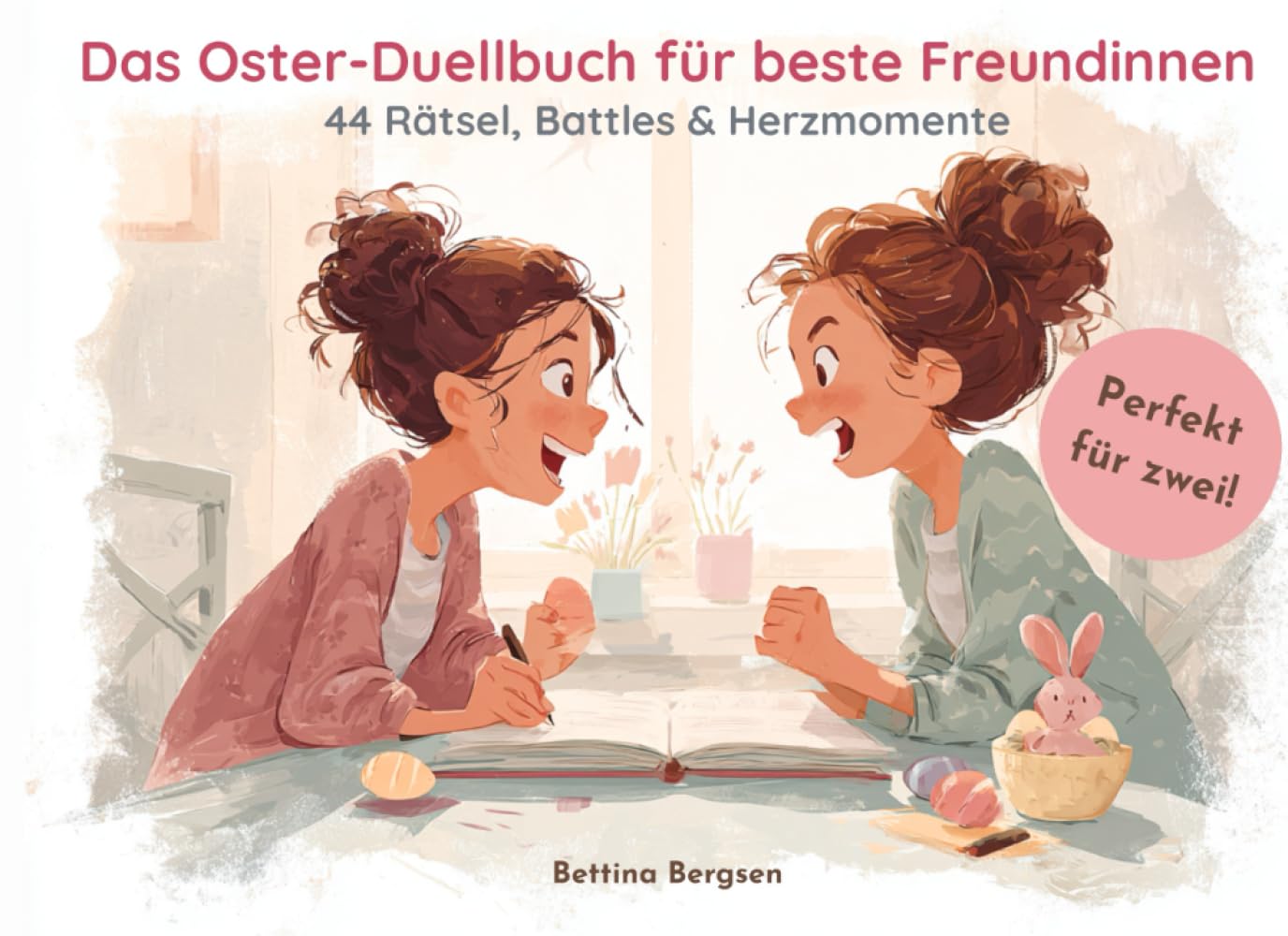 Das Oster-Duellbuch für beste Freundinnen – 44 Rätsel, Battles & Herzmomente (ab 8 Jahren): Das kreative Mitmachbuch für zwei Freundinnen – voller Spaß, Spannung und Freundschaft