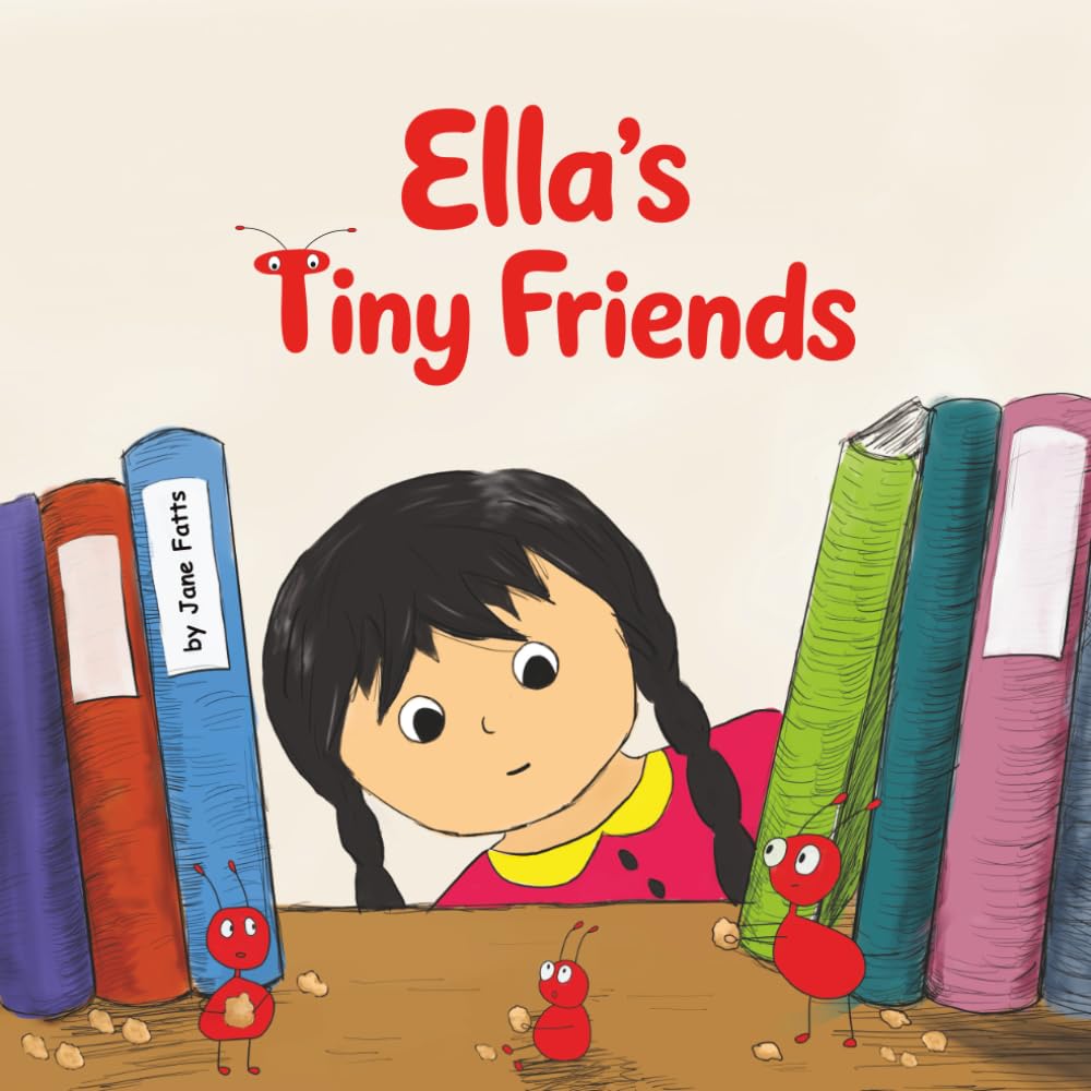 Ella's Tiny Friends: A Story About Empathy, Kindness, and The Meaning of True Friendship