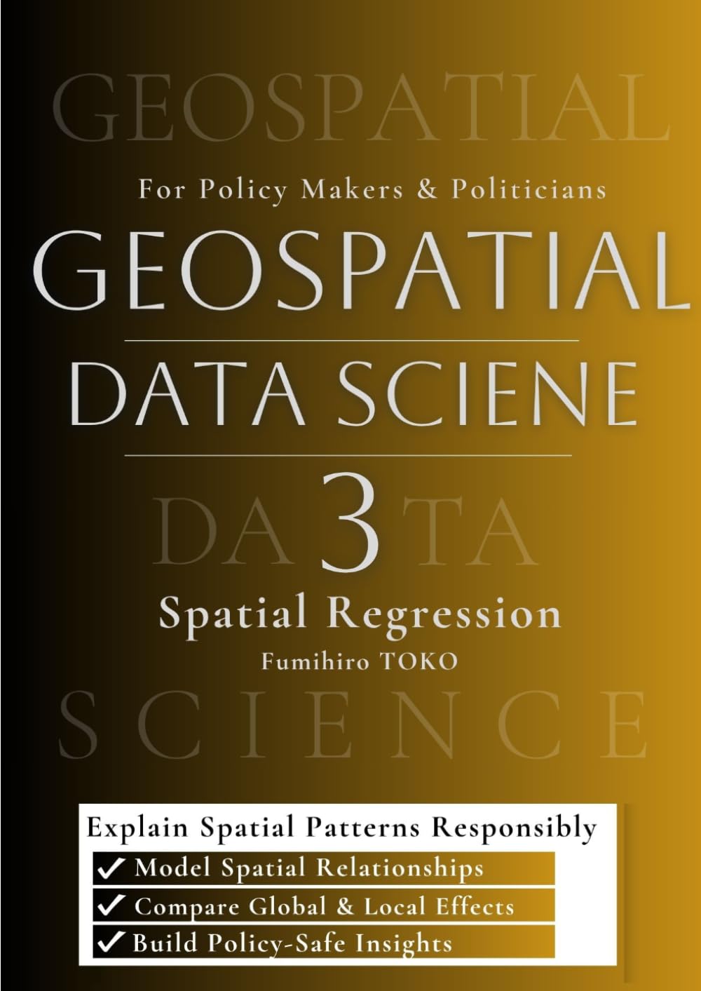 Geospatial Data Science for Politicians and Policymakers Volume Ⅲ — Spatial Regression