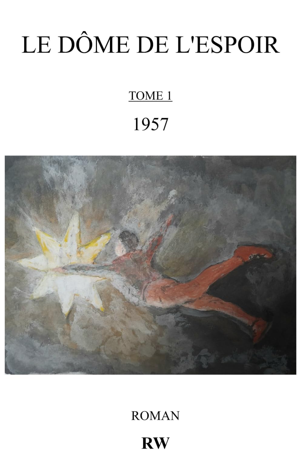 LE DÔME DE L'ESPOIR: TOME 1 / 1957