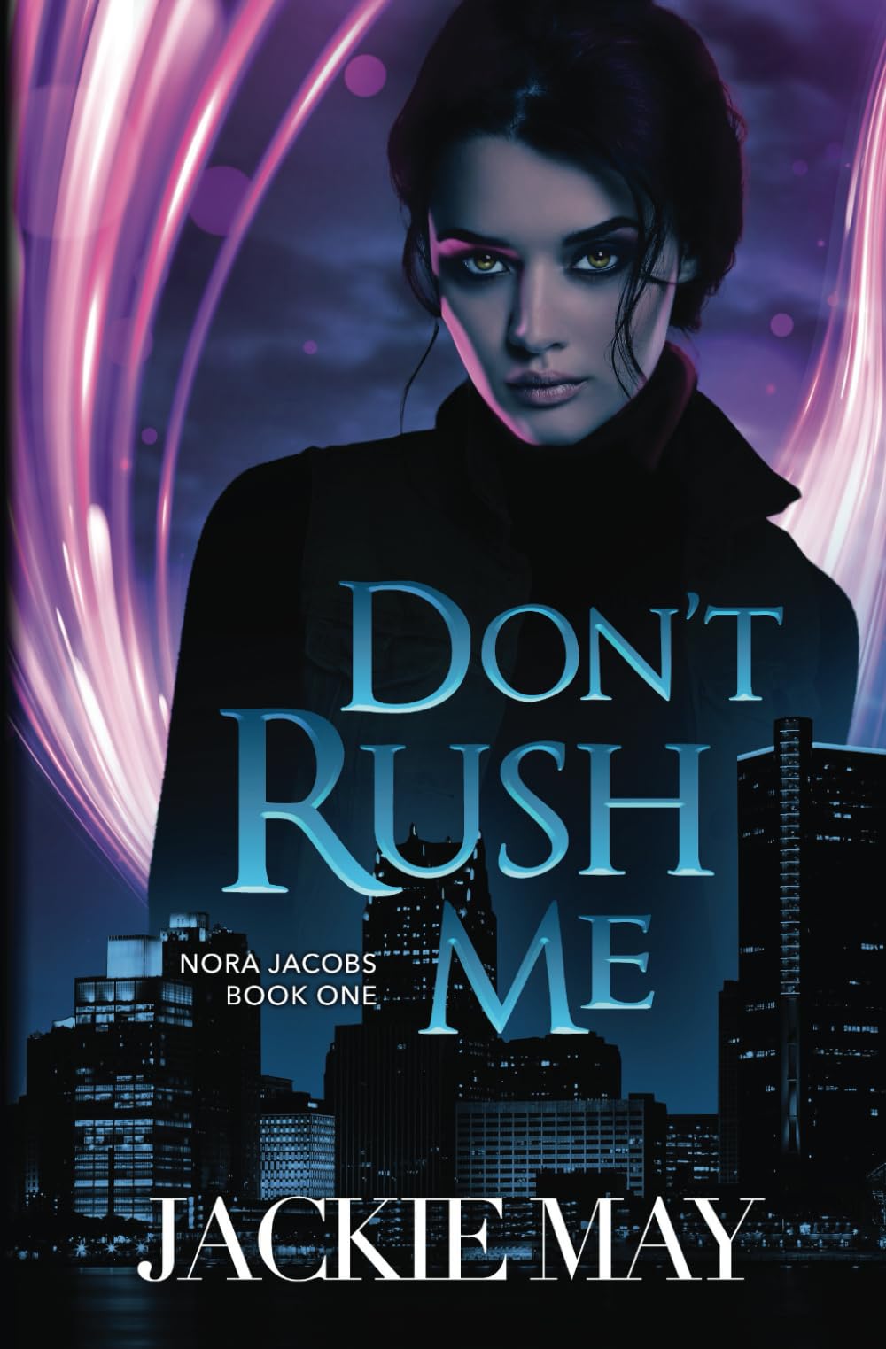 Don't Rush Me (Nora Jacobs) Paperback – February 6, 2018