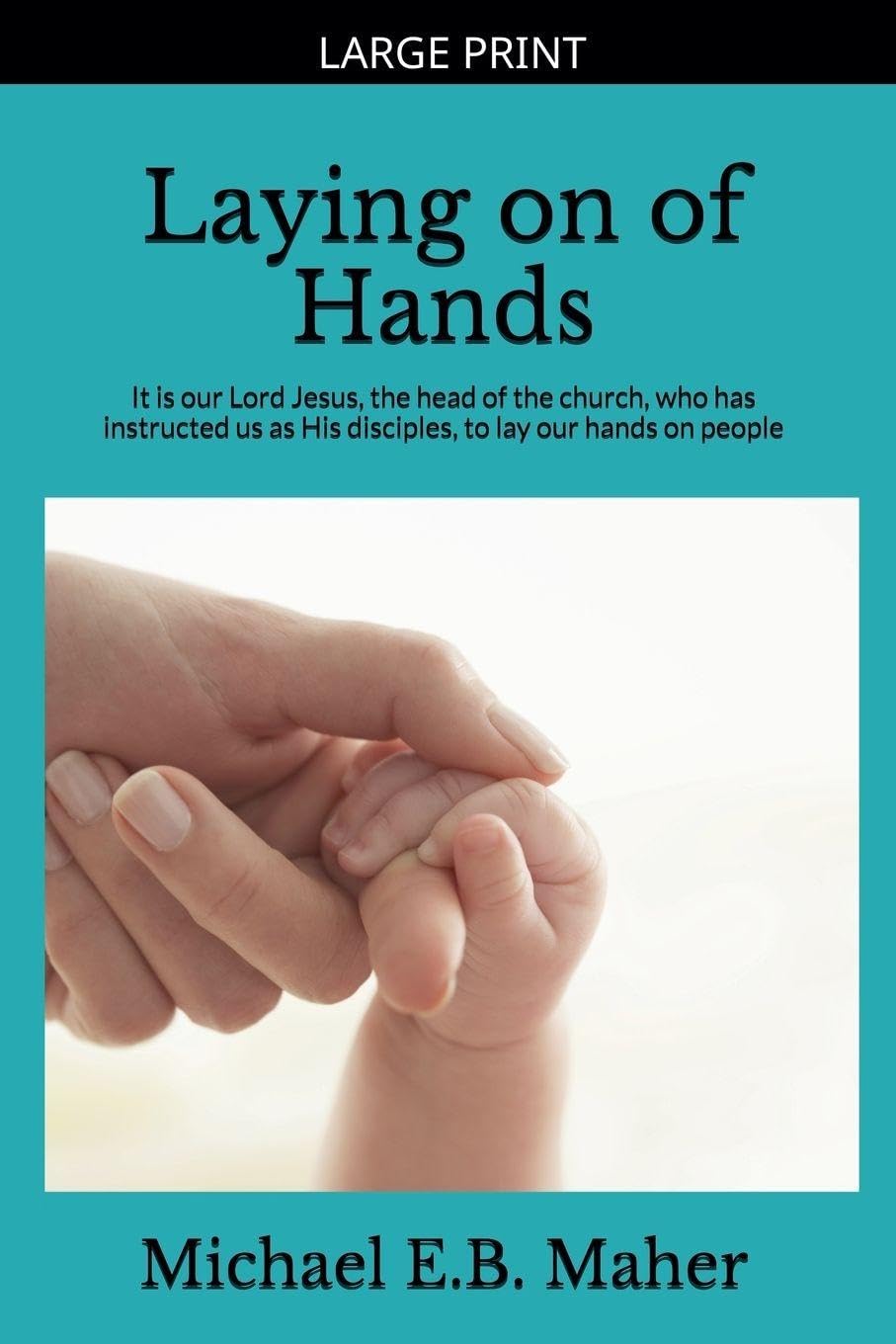 Laying on of Hands: 4 (Foundation Doctrines of Christ)