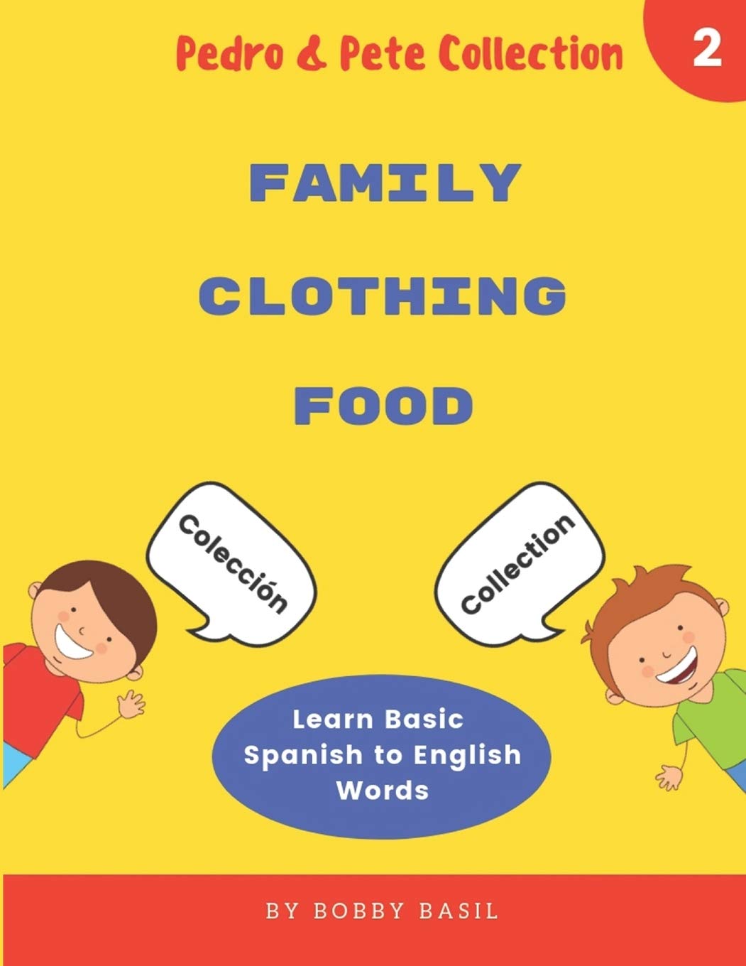 Learn Basic Spanish to English Words: Family * Clothing * Food (Pedro & Pete Books for Kids Bundle Box Set)