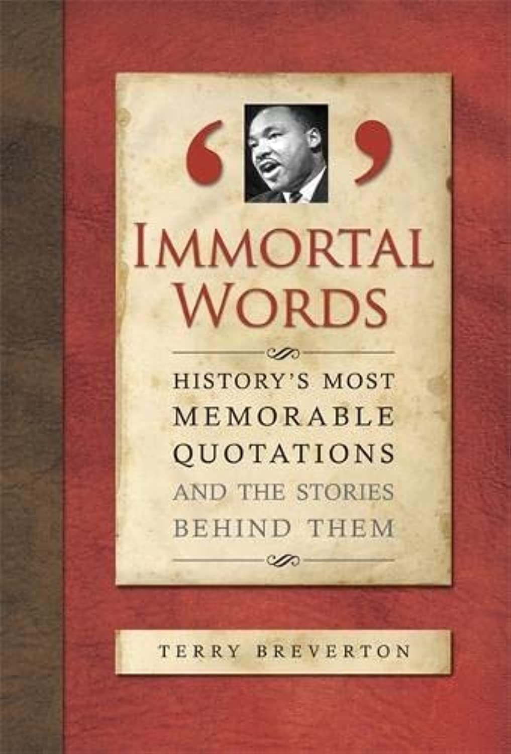 Quercus Immortal Words: History's Most Memorable Quotations and the Stories Behind Them
