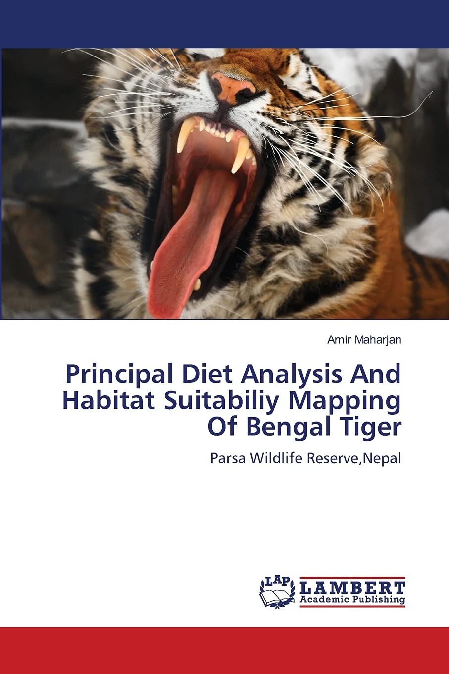 Principal Diet Analysis And Habitat Suitabiliy Mapping Of Bengal Tiger: Parsa Wildlife Reserve,Nepal