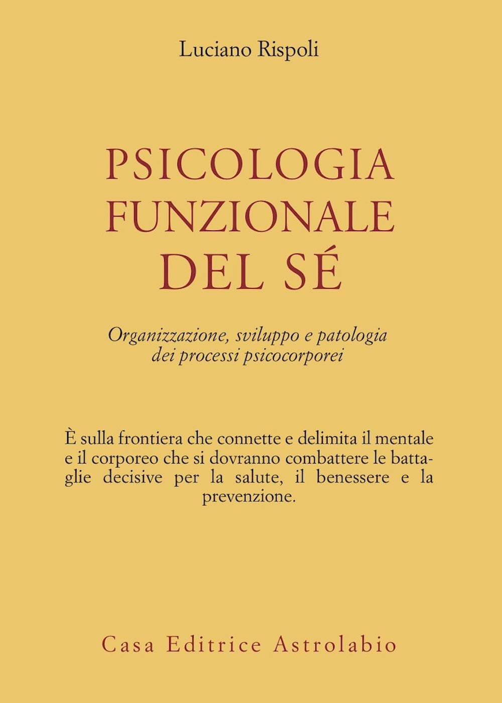 Psicologia Funzionale Del Sé. Organizzazione, Sviluppo E Patologia Dei Processi Psicocorporei - 4