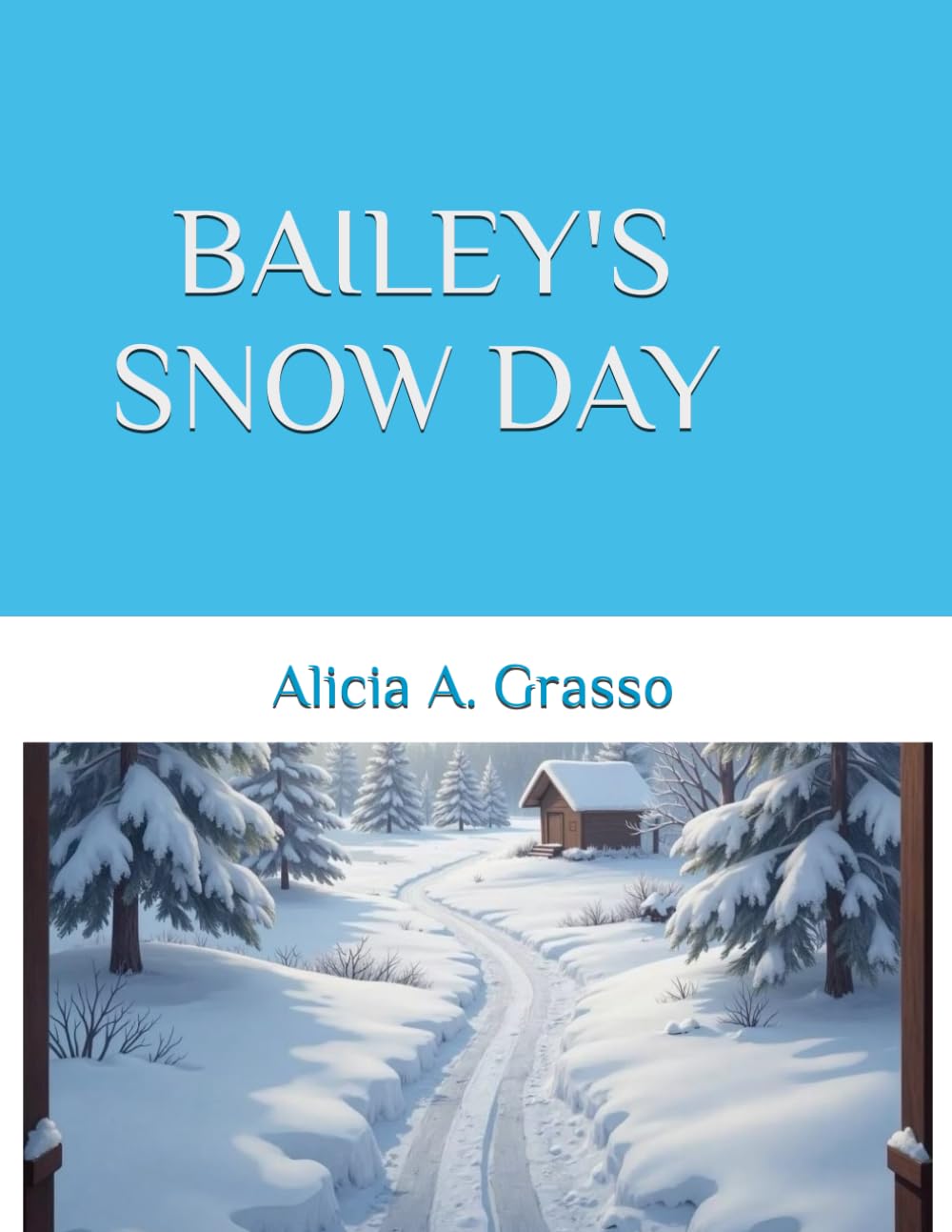 BAILEY'S SNOW DAY (Bailey's Learning Adventures)
