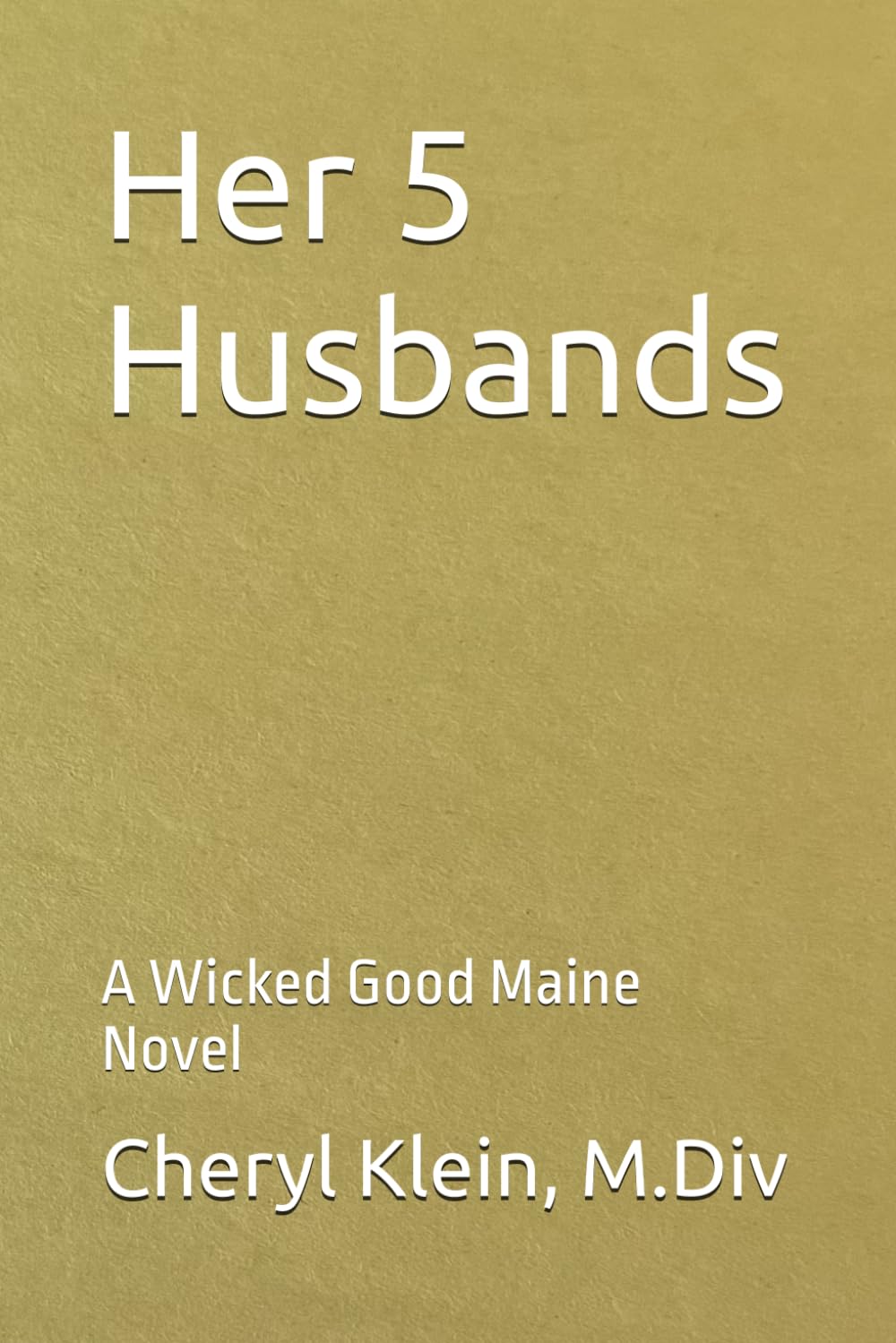 Her 5 Husbands: A Wicked Good Maine Novel