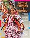 Textile Fiestas of Mexico: A Traveler's Guide to Celebrations, Markets, and Smart Shopping