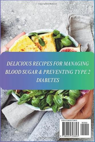 Easy Diabetic-Friendly Meals for Pre-Diabetics: Delicious Recipes for Managing Blood Sugar & Prevent