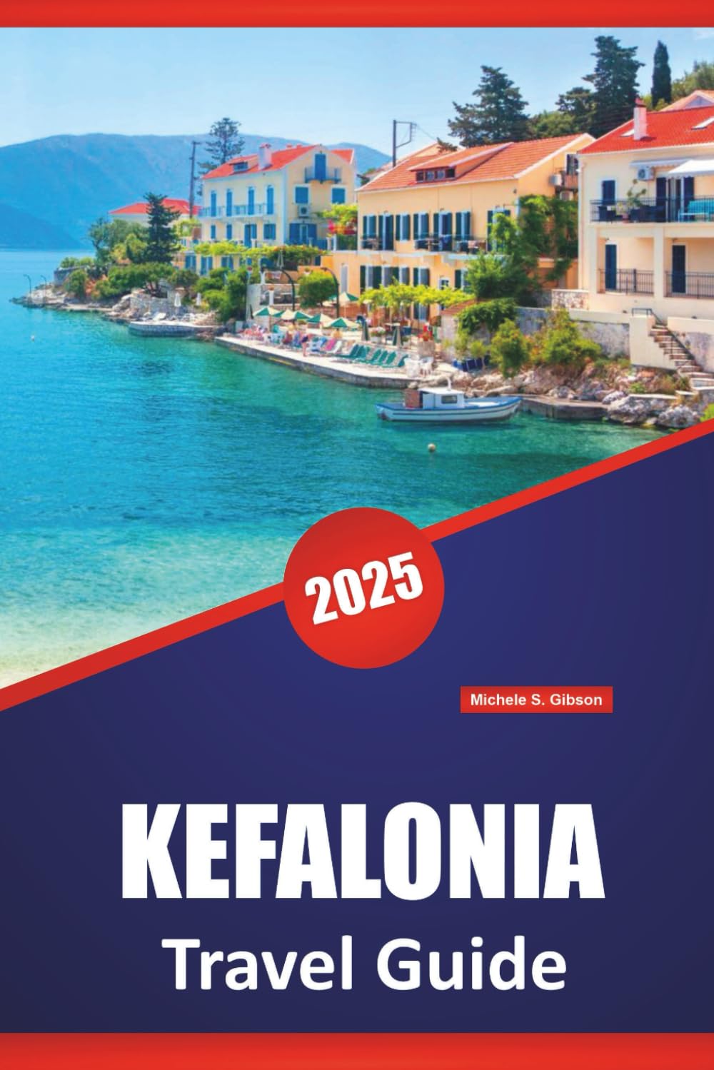 KEFALONIA TRAVEL GUIDE 2025: Discover Stunning Beaches, Top Attraction, Local Culture and Itinerary for Your Next Greek Island Vacation