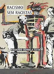 Racismo sem racistas: O racismo da cegueira de cor e a persistência da desigualdade na América