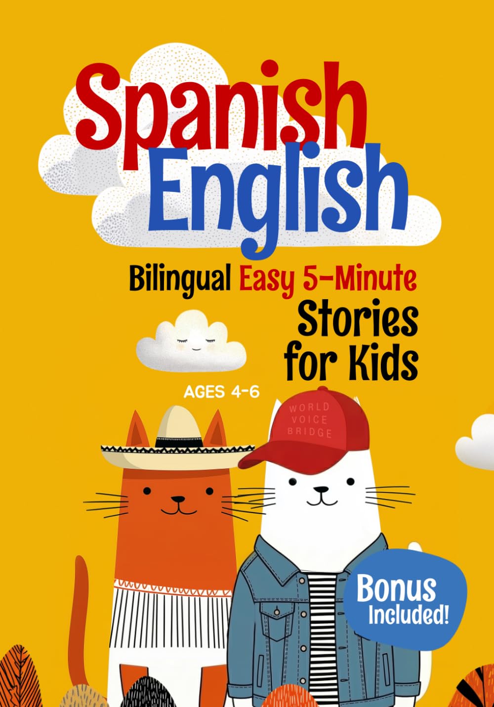 Spanish-English Bilingual Short Stories for Kids: 12 Easy 5-Minute Stories with Side-by-Side English and Spanish to Build First Words and Reading Confidence