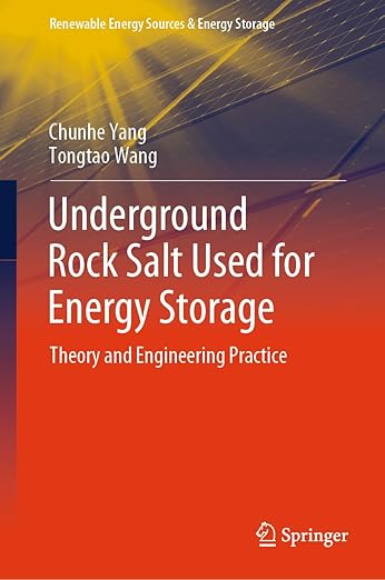 Underground Rock Salt Used for Energy Storage: Theory and Engineering Practice (Renewable Energy Sources & Energy Storage)