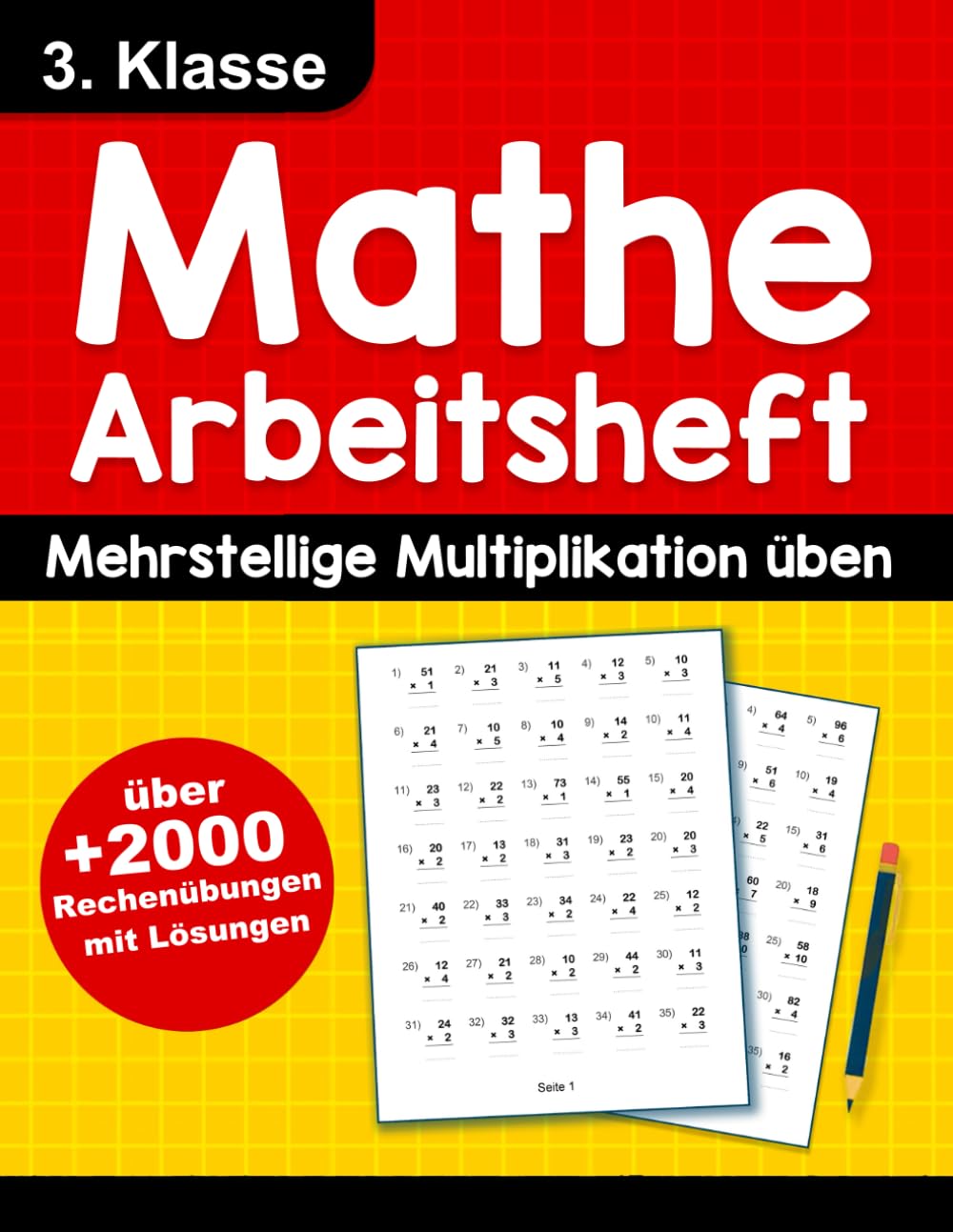 Mathe Arbeitsheft 3. Klasse mit Lösungen - Mehrstellige Multiplikation üben: Über 2000 Rechenübungen für Kinder von 8-9 Jahren | Mathe 3. Klasse ... Lösungen | Rechentraining für die Grundschule