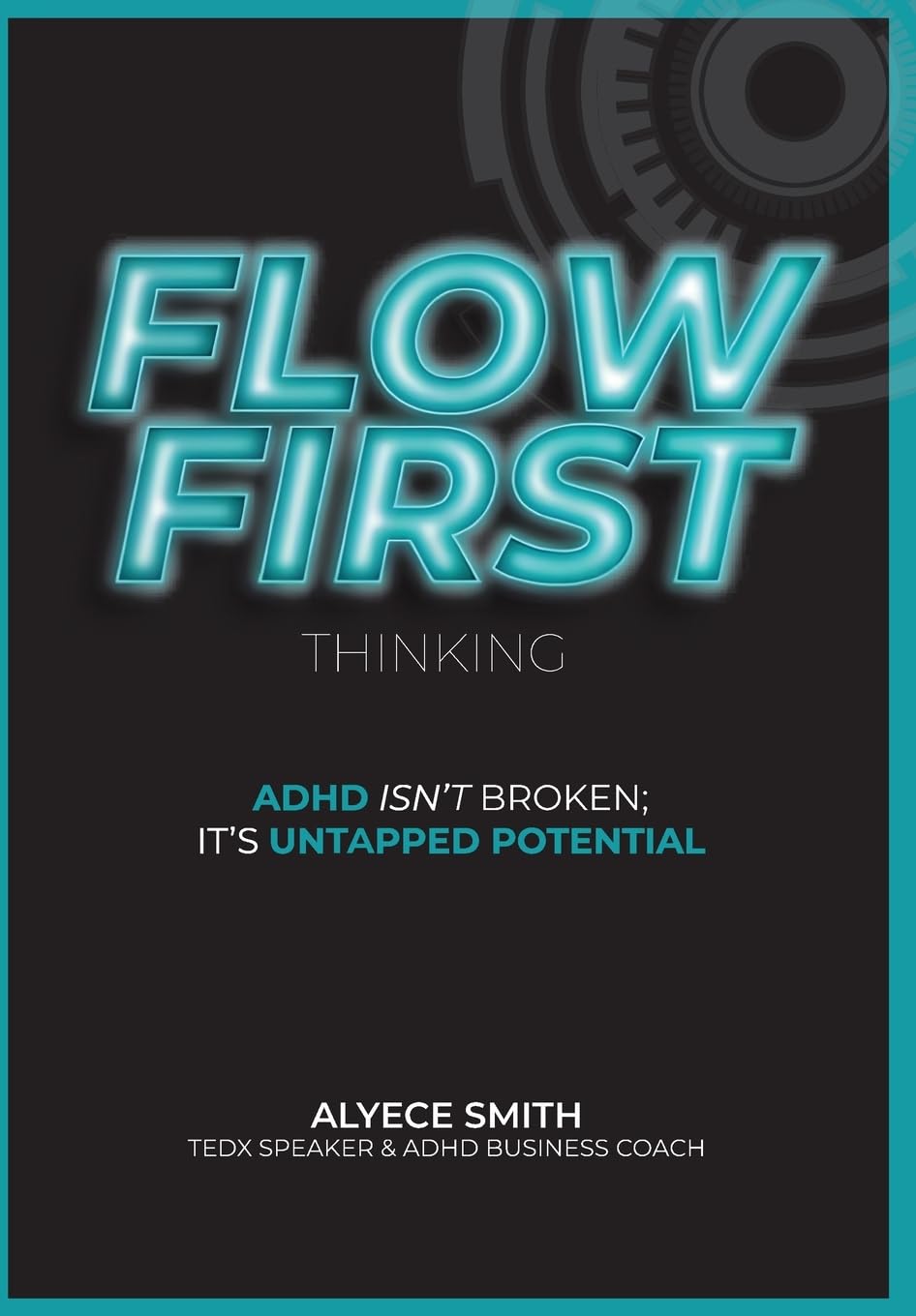 FLOW-First Thinking: ADHD Isn't Broken, It's Untapped Potential