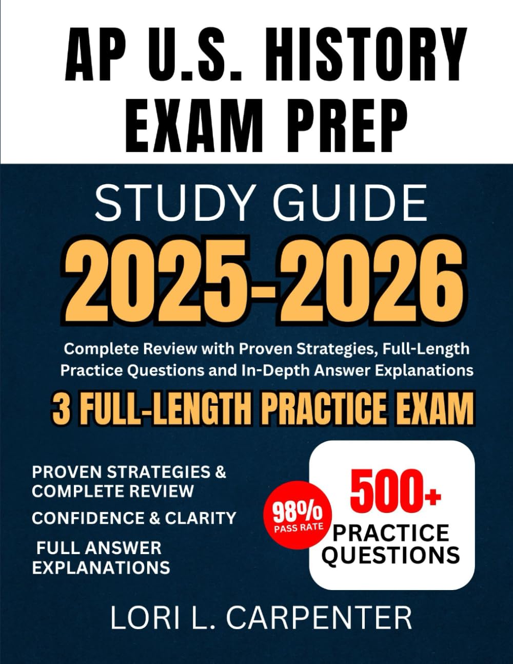 AP U.S. History Exam Prep Study Guide 2025-2026: Complete Review with Proven Strategies, Full-Length Practice Questions and In-Depth Answer Explanations