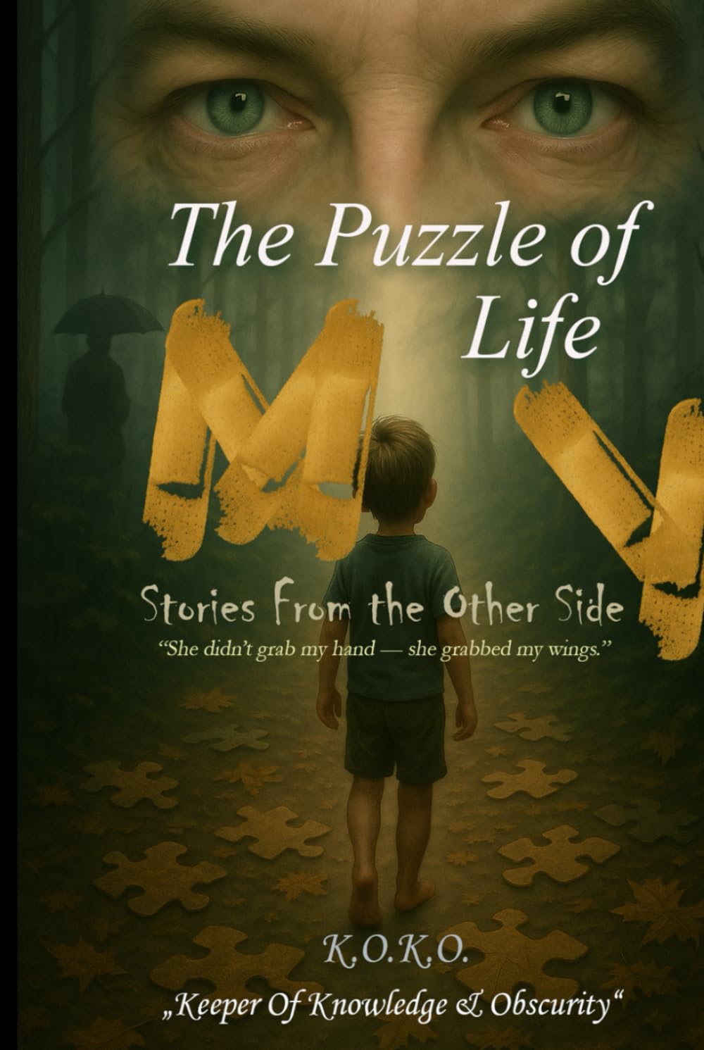 The Puzzle of Life / Stories From the Other Side: True Stories with a Twist of Humor and Life Lessons