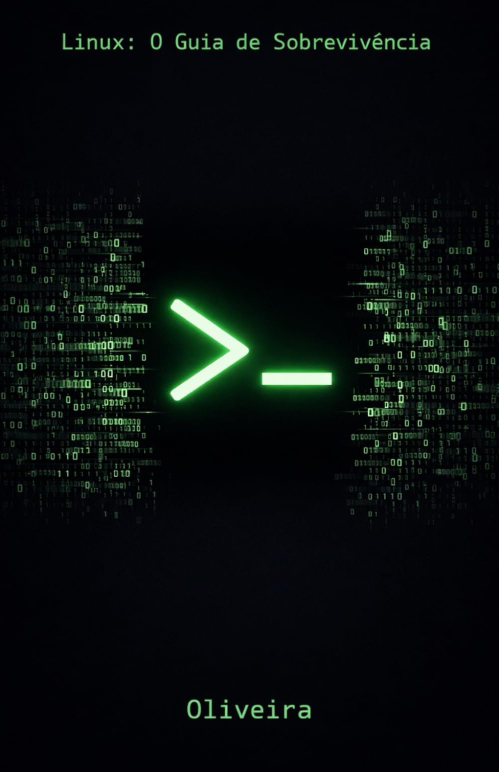 Linux: O Guia de Sobrevivência: Domine o Terminal, Automatize Tarefas e Gerencie Servidores sem Medo (Para Desenvolvedores, DevOps e SysAdmins): 1 (Defesa Cibernética e Hacking)