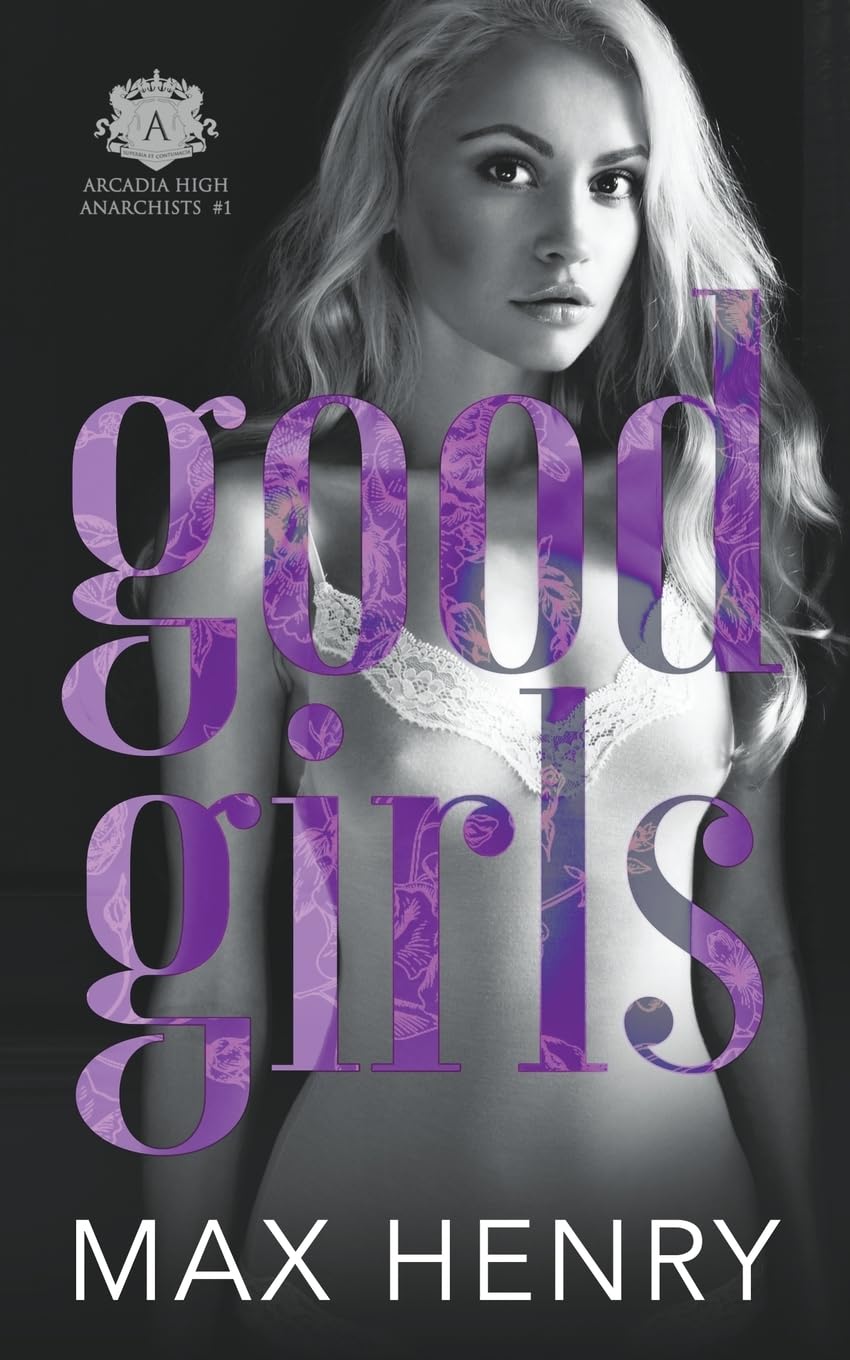 Good Girls: 1 (Arcadia High Anarchists) Paperback – 31 Mar. 2020