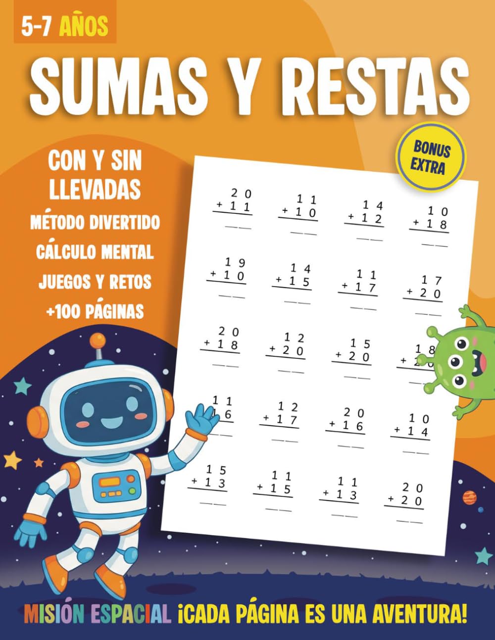 Sumas y Restas 5 a 7 años Misión Espacial: Cuaderno de refuerzo de matemáticas para niños · Una aventura espacial con el robot Cosmo · Ejercicios divertidos de educación infantil y primaria
