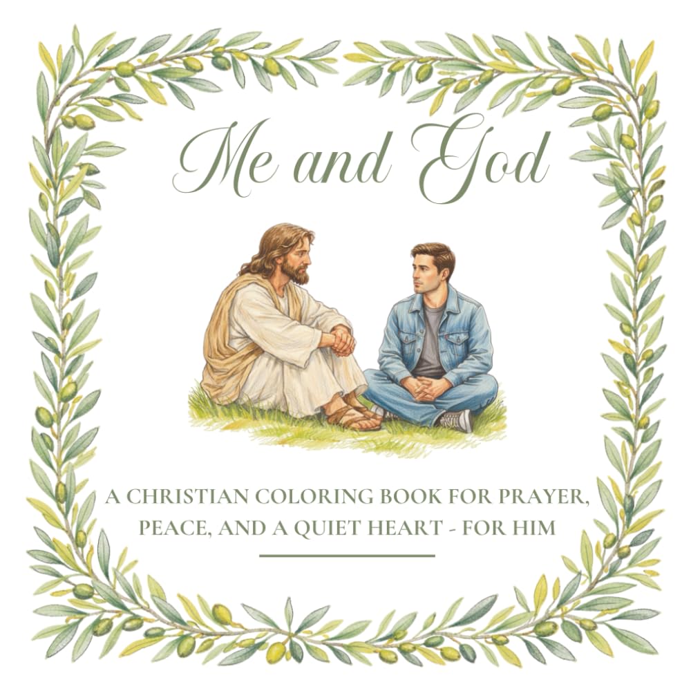 Me and God: A Christian Coloring Book for Prayer, Peace, and a Quiet Heart - for Him
