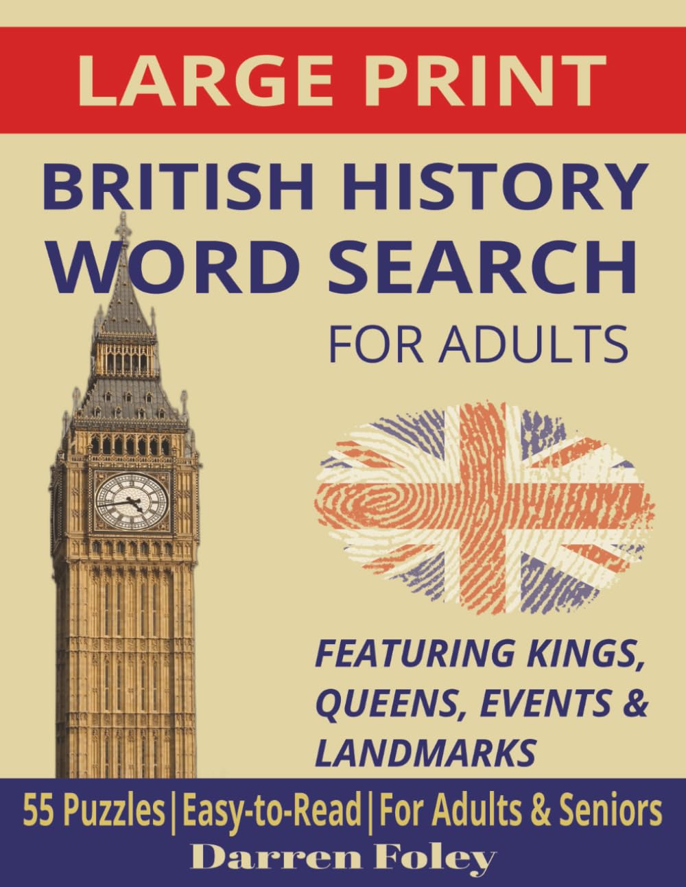 British History Word Search for Adults: Large Print Puzzle Book Featuring Kings, Queens, Landmarks, and Major Events from British History | 55 Fun and