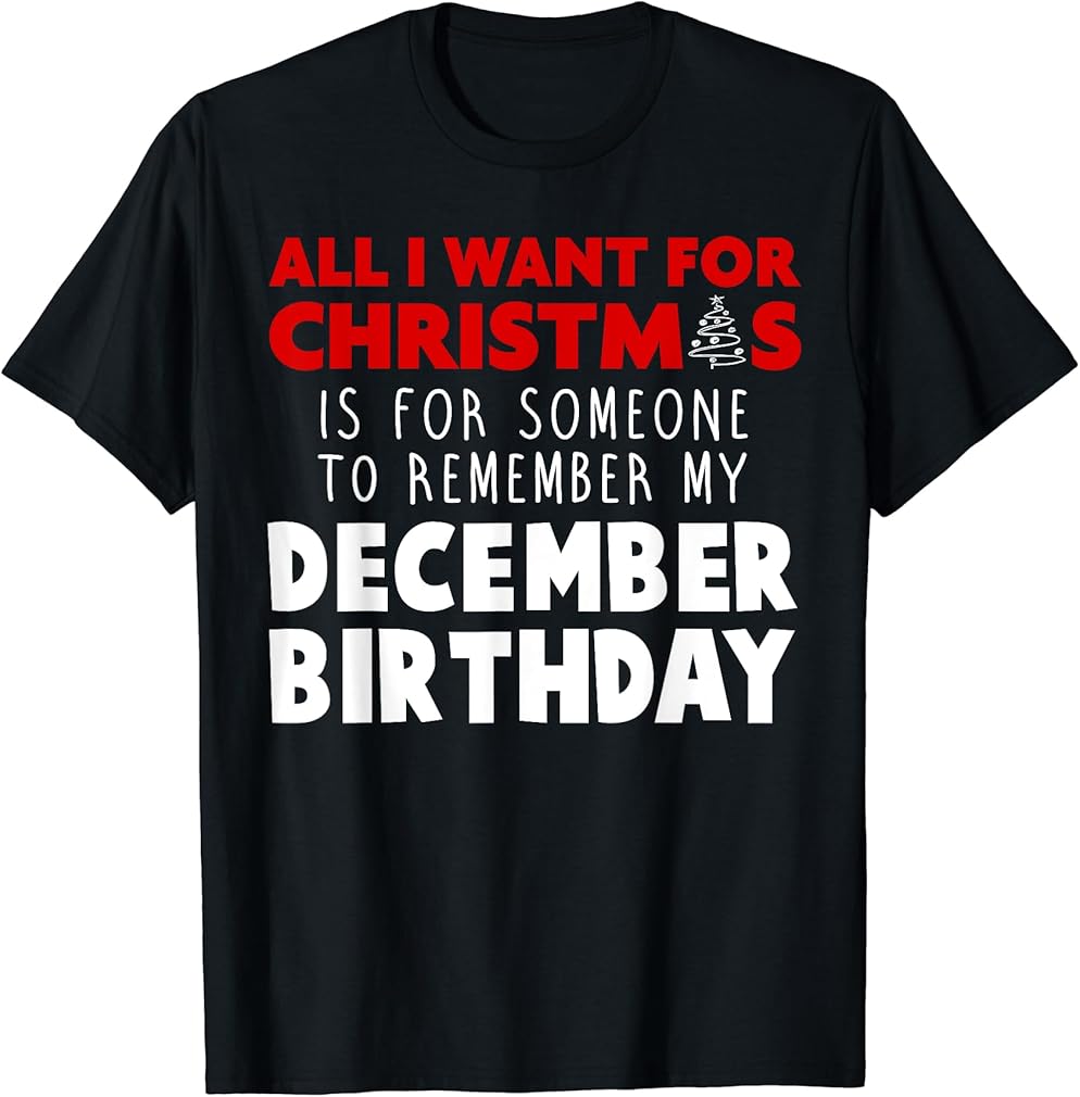 Birthmas December Christmas Birthday Shirt T-Shirt