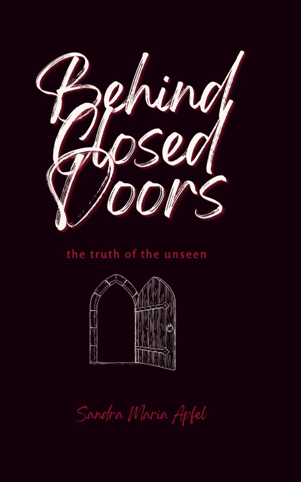 Behind Closed Doors: The Truth Of The Unseen