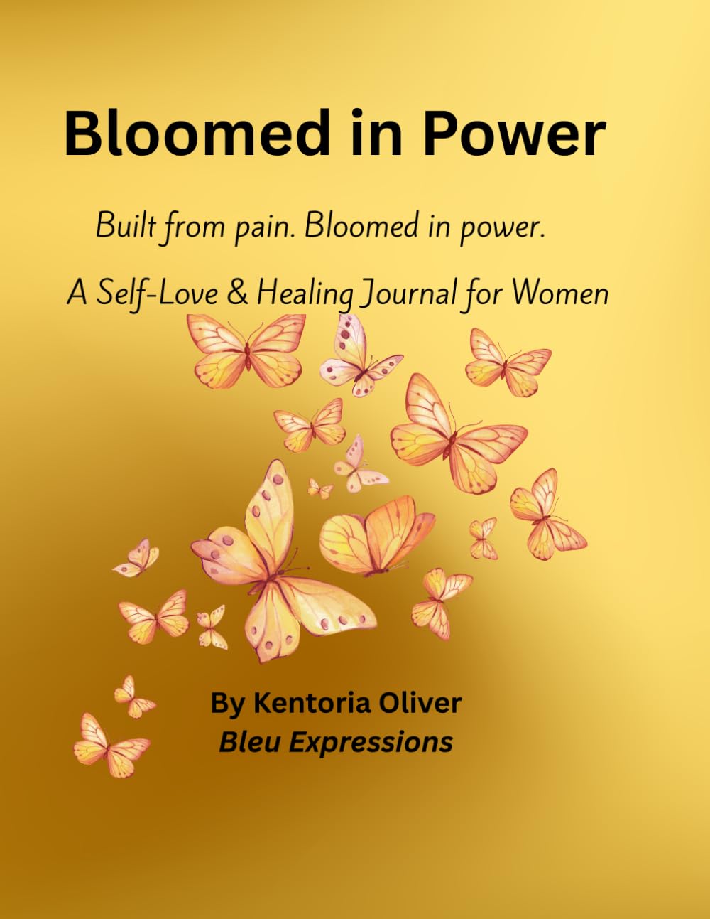 Bloomed in Power: A Self-Love & Healing Journal for Women