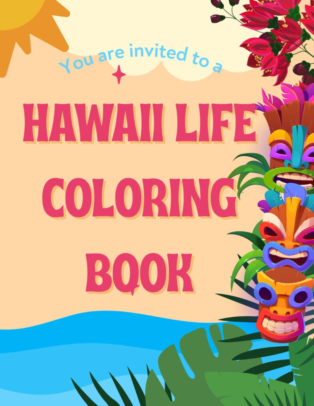 Hawaii Life Coloring Book for Adults: Relaxing Tropical Beach and Island Scenes for Stress Relief and Mindfulness