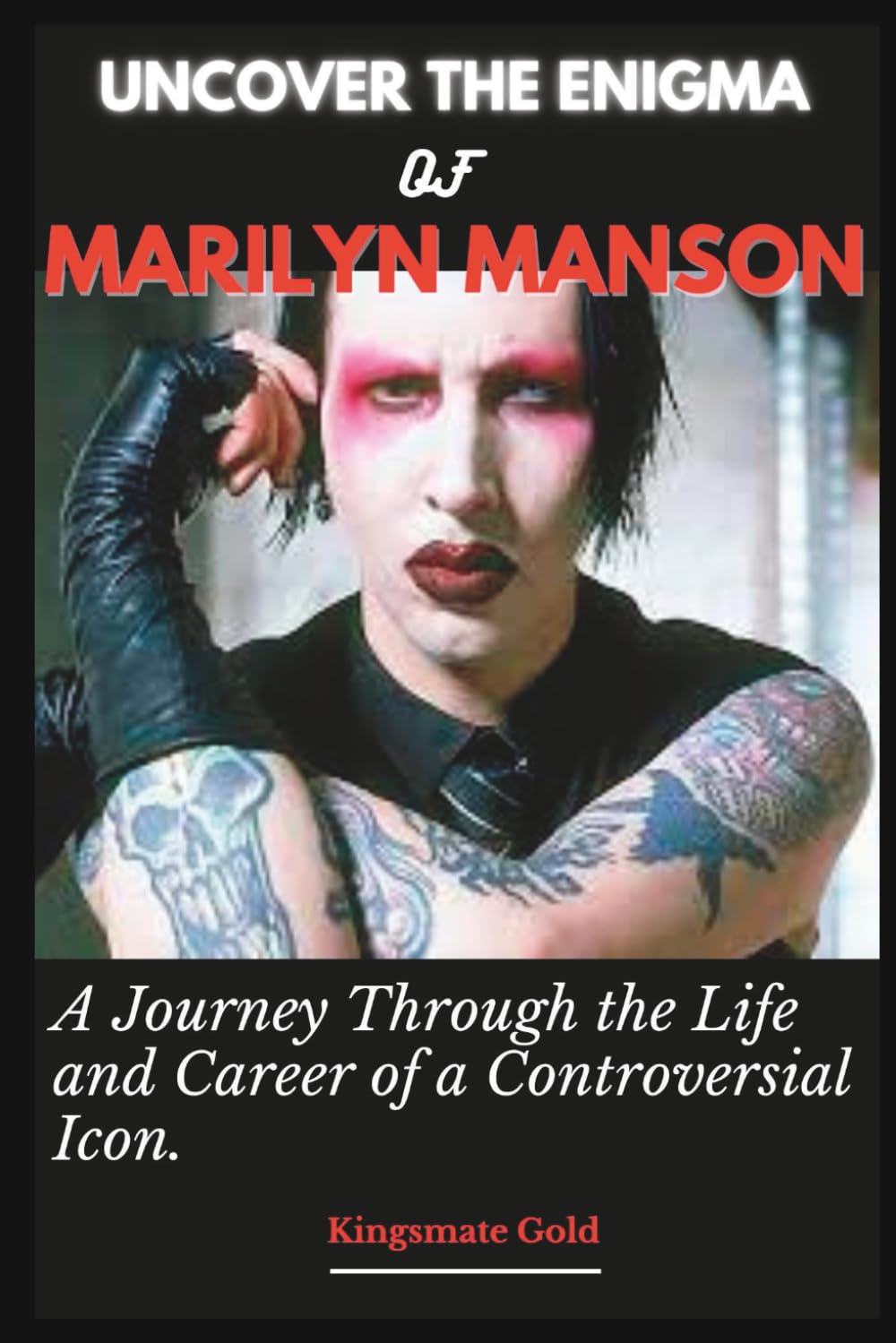 Uncover the Enigma of Marilyn Manson: A Journey Through the Life and Career of a Controversial Icon ("Chronicles of Our World: Exploring History, Celebrations, Culture, and Religion")