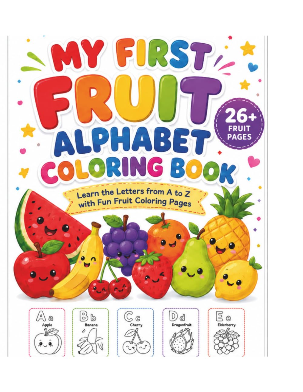 My First Fruit Alphabet Coloring Book: A Fun ABC Coloring Book with Fruits for Toddlers and Preschool Kids