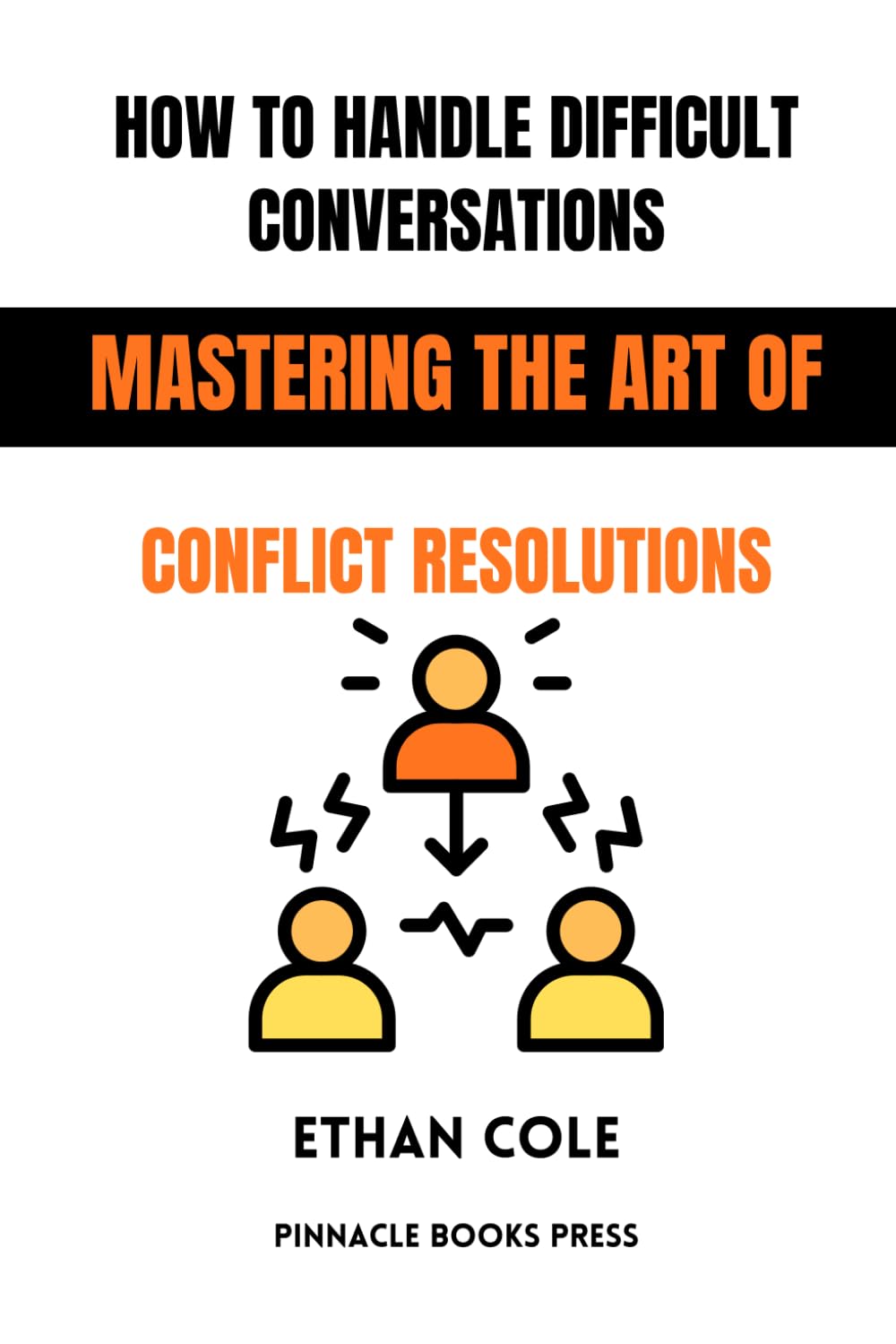 How to Handle Difficult Conversations: Mastering the Art of Conflict Resolution