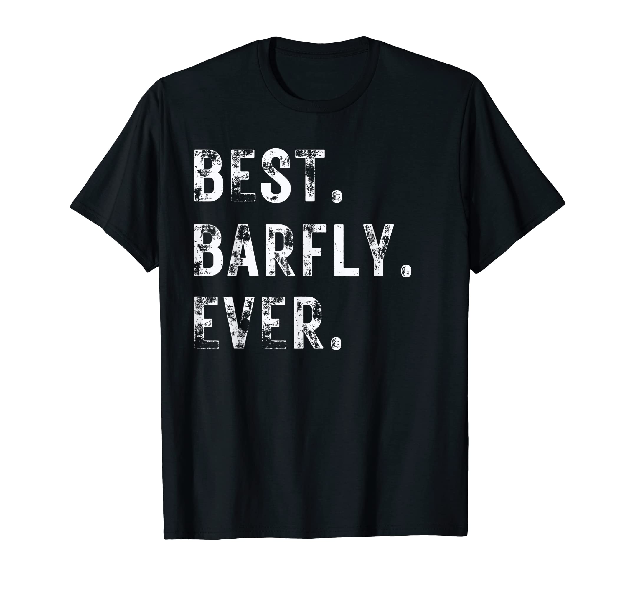 Funny Beer Drinker Best Barfly Ever T-Shirt