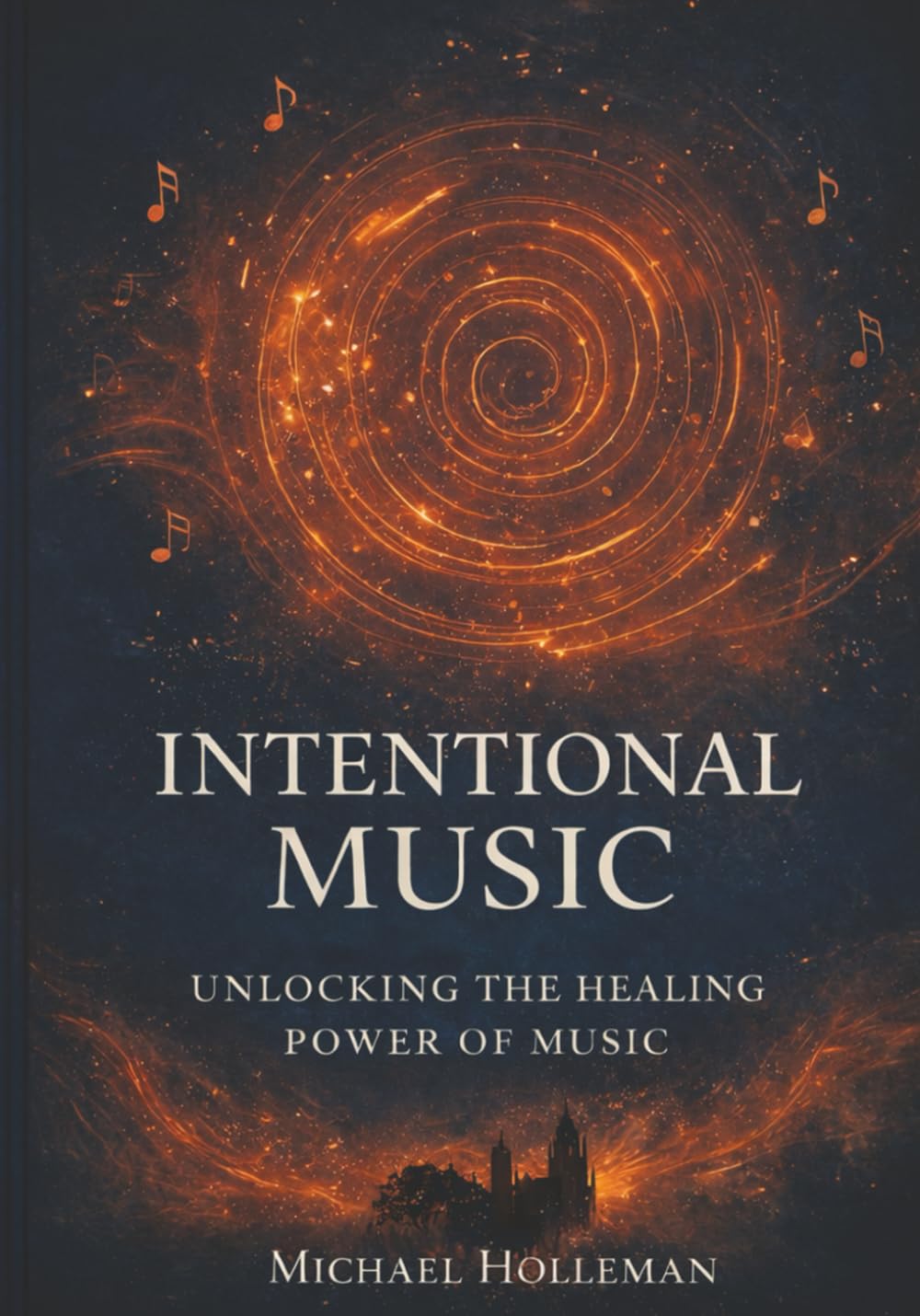 Intentional Music: Unlocking the Healing Power of Music (Intentional Series)