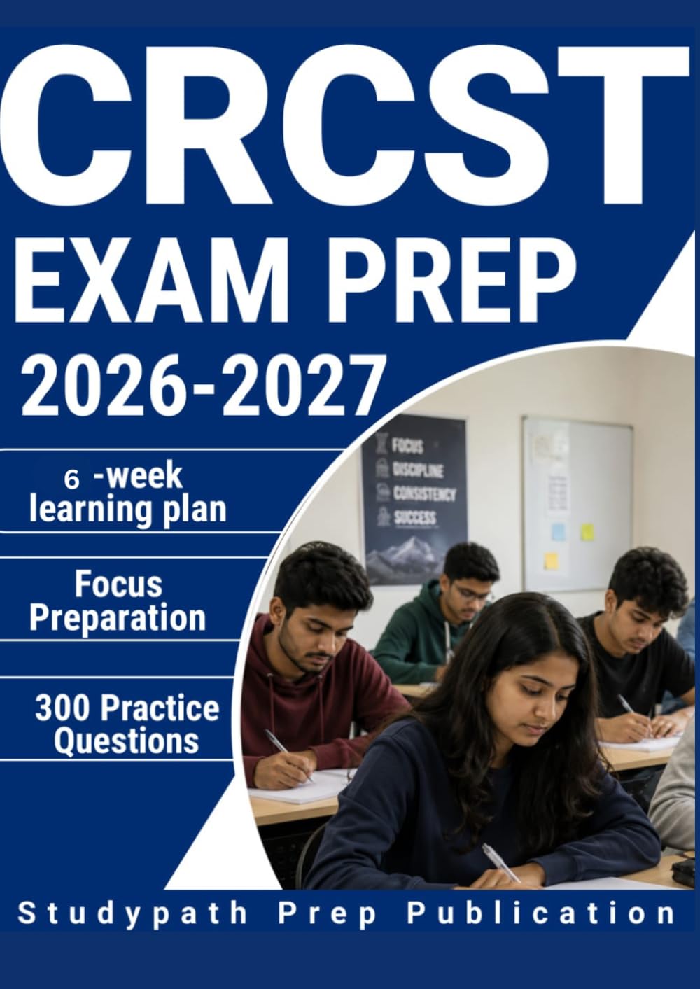 CRCST EXAM PREP 2026–2027: 300 Practice Questions & Rationales for Sterile Processing and Infection Prevention with a 6-Week Learning Plan