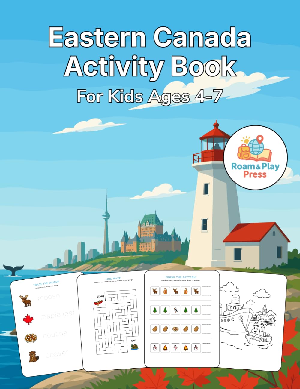 Eastern Canada Travel Activity Book for Kids 4-7 - Family Trip Games & Puzzles: Scavenger Hunts, Mazes, Word Searches & Travel Games for Family Trips